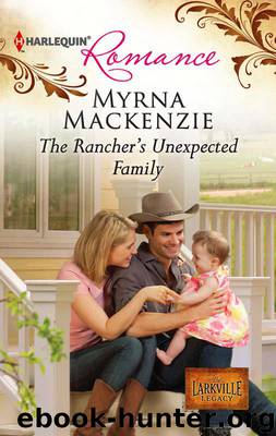 The Rancher's Unexpected Family by Myrna Mackenzie