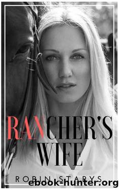 The Rancher's Wife - Hotwife Sharing Romance by Robin Strays