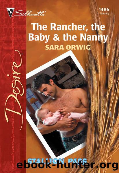 The Rancher, the Baby & the Nanny by Sara Orwig