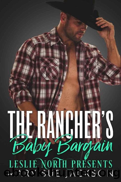 The Rancherâs Baby Bargain by Mary Sue Jackson & Leslie North