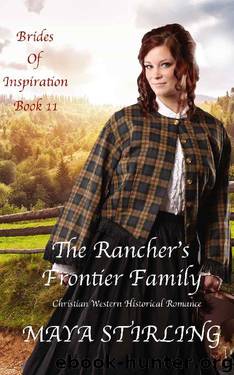 The Rancher’s Frontier Family by Maya Stirling