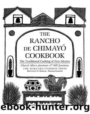 The Rancho de Chimayo Cookbook by Cheryl Alters Jamison