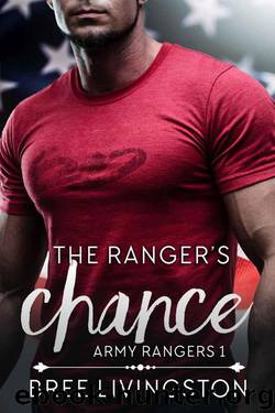 The Ranger's Chance (Army Ranger Romance Book 1) by Bree Livingston