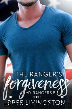 The Ranger's Forgiveness (Army Ranger Romance Book 5) by Bree Livingston