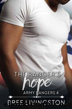 The Ranger's Hope (Army Ranger Romance Book 4) by Bree Livingston