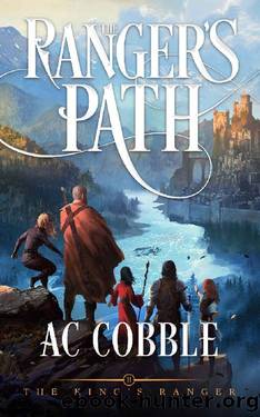 The Ranger's Path: The King's Ranger Book 2 by AC Cobble