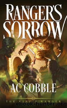 The Ranger's Sorrow: The King's Ranger Book 4 by AC Cobble