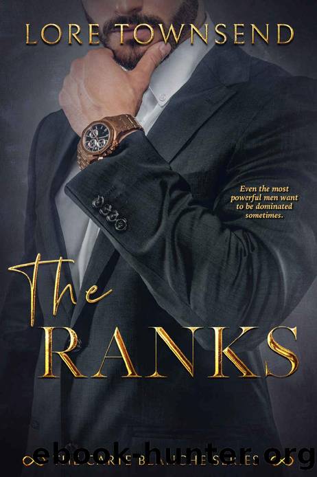 The Ranks: A Femdom Mafia Billionaire Romance (The Carte Blanche Series) by Lore Townsend