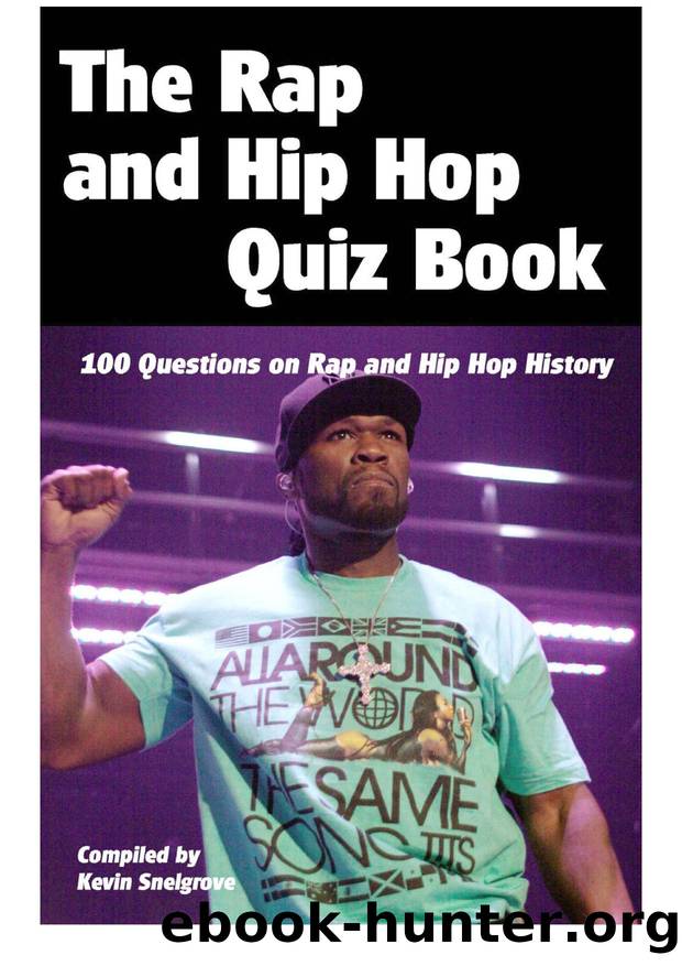 The Rap and Hip Hop Quiz Book by Kevin Snelgrove