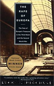 The Rape of Europa: The Fate of Europe's Treasures in the Third Reich and the Second World War by Lynn H. Nicholas