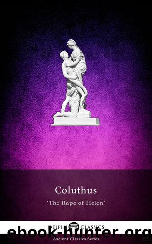 The Rape of Helen of Coluthus by Coluthus of Lycopolis