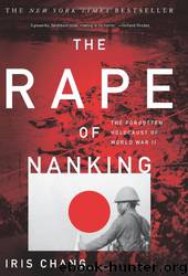 The Rape of Nanking: The Forgotten Holocaust of World War II by Iris Chang