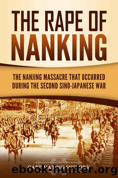 The Rape of Nanking: The Nanjing Massacre That Occurred during the Second Sino-Japanese War by History Captivating