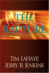The Rapture: In the Twinkling of an Eye : Countdown to the Earth's Last Days by Tim Lahaye & Jerry B. Jenkins