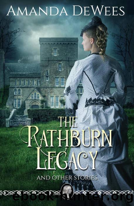 The Rathburn Legacy and Other Stories by Amanda DeWees