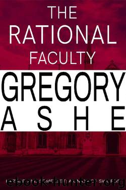 The Rational Faculty (Hazard and Somerset: A Union of Swords Book 1) by Gregory Ashe