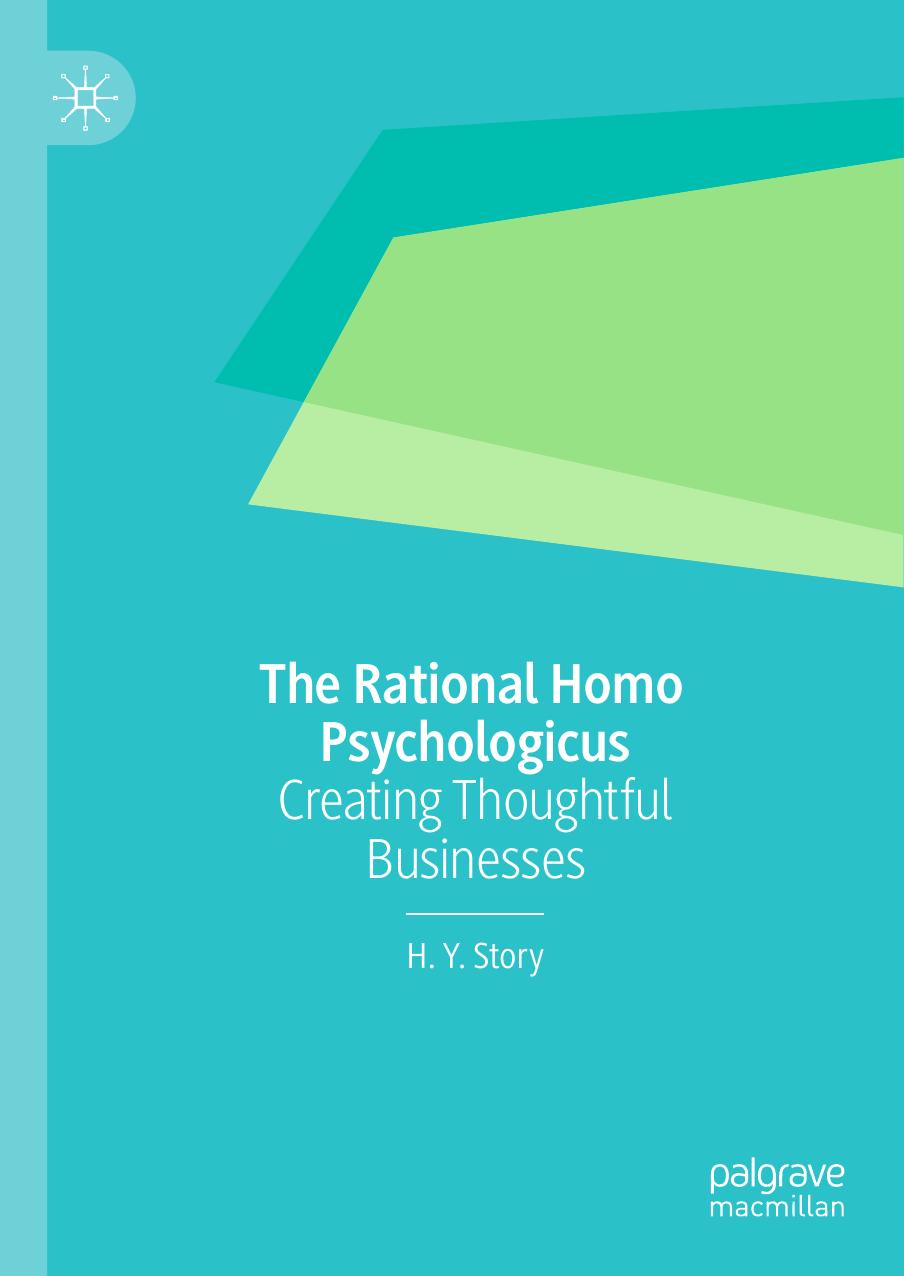 The Rational Homo Psychologicus: Creating Thoughtful Businesses by H. Y. Story