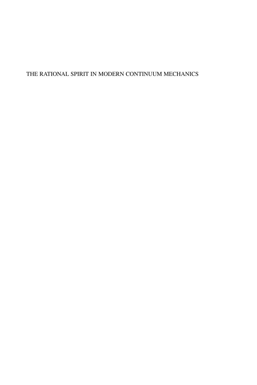 The Rational Spirit in Modern Continuum Mechanics: Essays and Papers Dedicated to the Memory of Clifford Ambrose Truesdell III by Bernard D. Coleman (auth.) Chi-Sing Man Roger L. Fosdick (eds.)