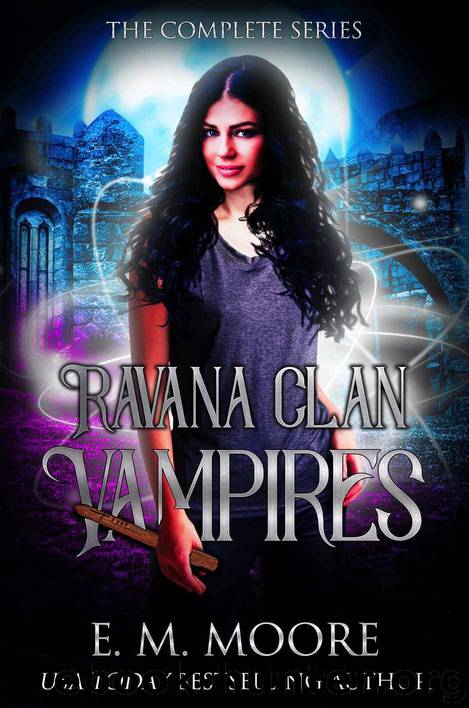 The Ravana Clan Vampires: a Young Adult Paranormal Romance (Complete Series) by Moore E. M