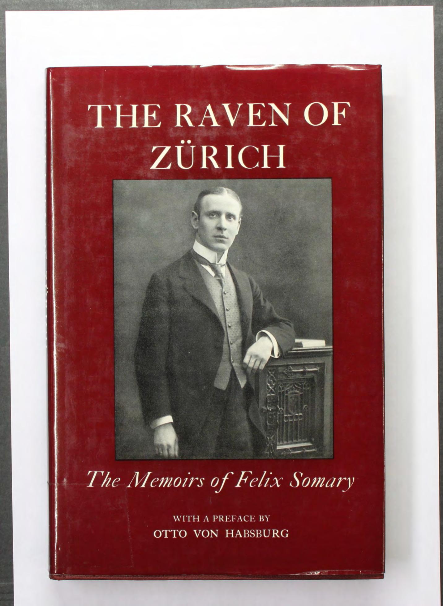 The Raven of Zurich The Memoirs of Felix Somary by Felix Somary
