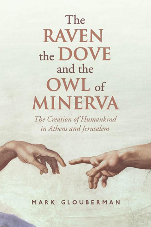 The Raven, the Dove, and the Owl of Minerva : The Creation of Humankind in Athens and Jerusalem by Mark Glouberman