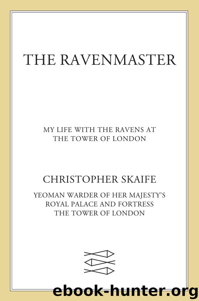 The Ravenmaster by Christopher Skaife