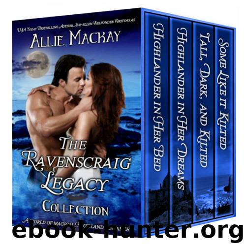 The Ravenscraig Legacy Collection: A World of Magical Highland Romance by Allie Mackay & Sue-Ellen Welfonder
