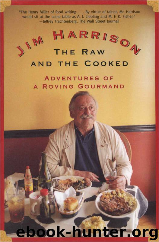 The Raw and the Cooked: Adventures of a Roving Gourmand by Harrison Jim
