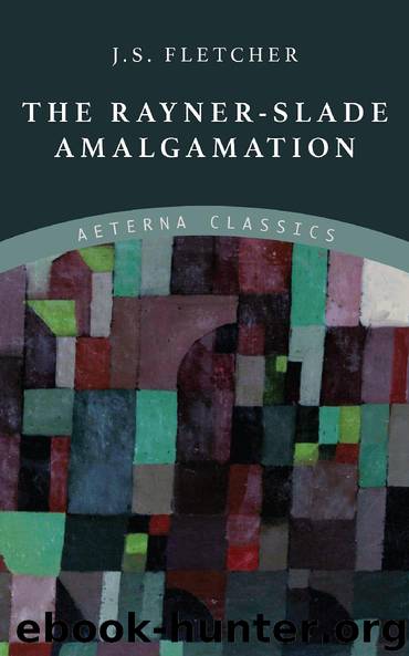 The Rayner-Slade Amalgamation by J.S. Fletcher