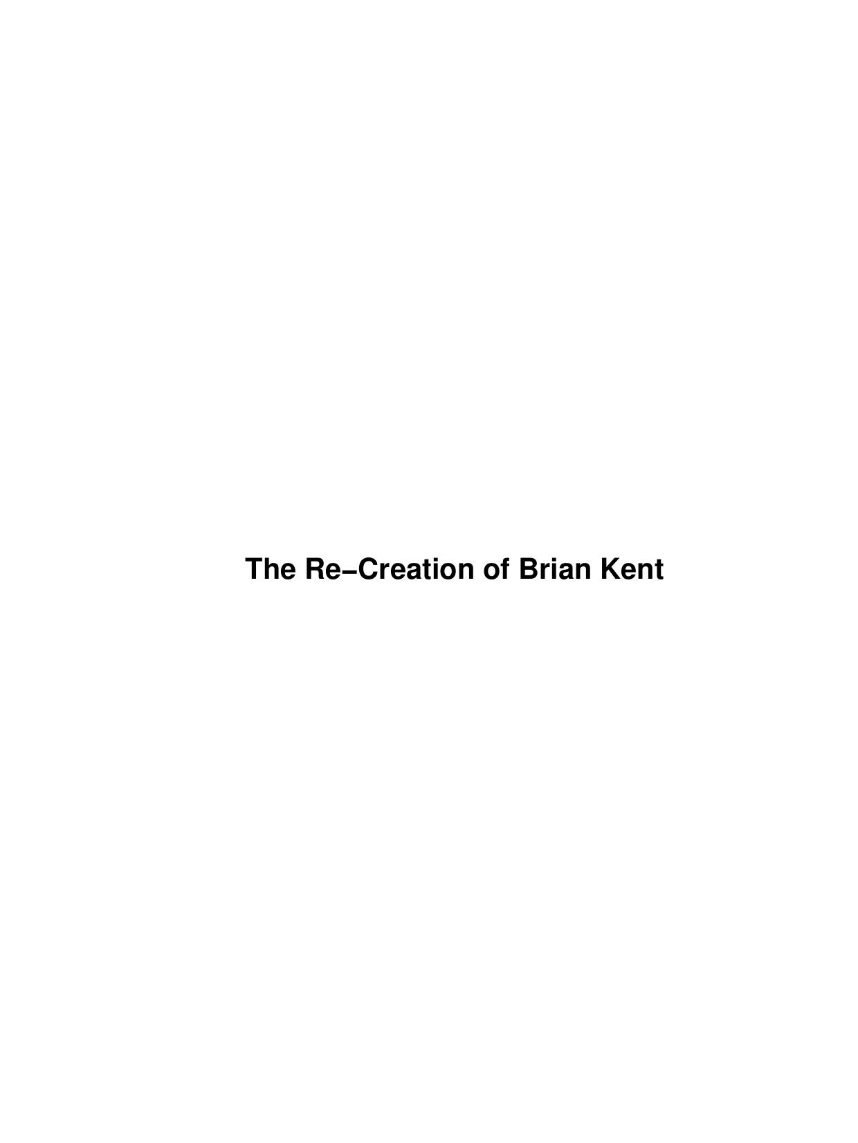 The Re-Creation of Brian Kent by Unknown