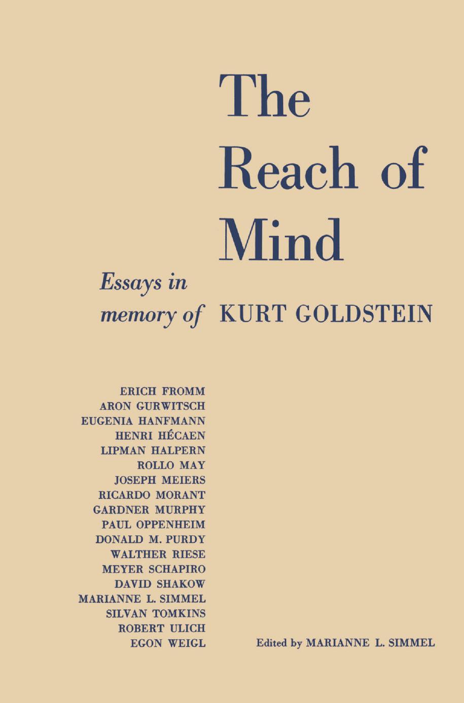 The Reach of Mind: Essays in Memory of Kurt Goldstein by Marianne L. Simmel (auth.) Marianne L. Simmel (eds.)