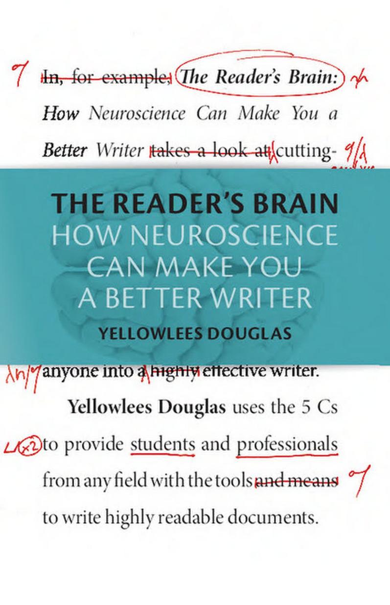 The Reader's Brain: How Neuroscience Can Make You a Better Writer by Yellowlees Douglas