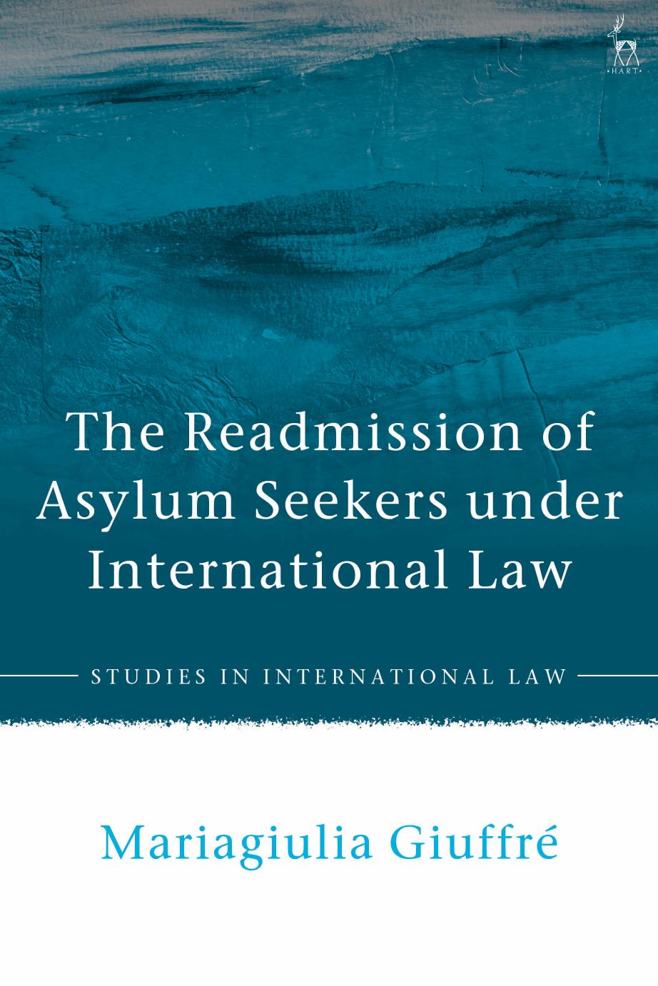 The Readmission of Asylum Seekers under International Law by Mariagiulia Giuffré