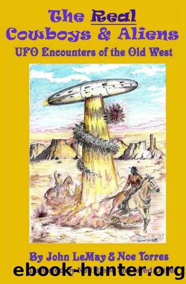 The Real Cowboys & Aliens: UFO Encounters of the Old West by Noe Torres