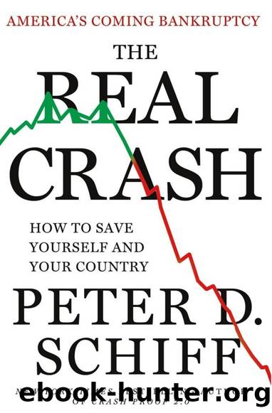 The Real Crash: America's Coming Bankruptcy by Peter Schiff