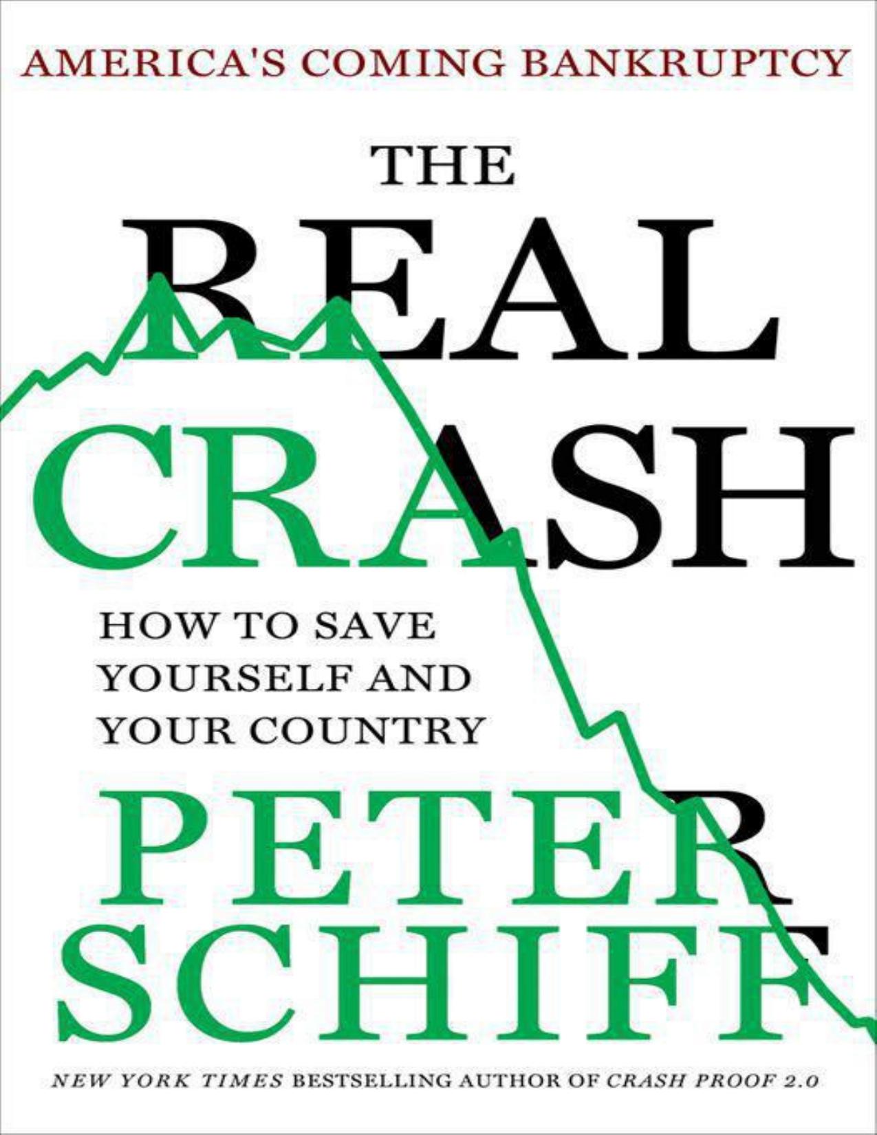 The Real Crash: America's Coming Bankruptcy---How to Save Yourself and Your Country by Schiff Peter