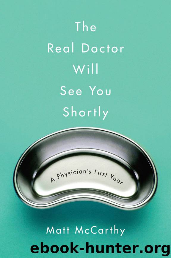 The Real Doctor Will See You Shortly by Matt McCarthy