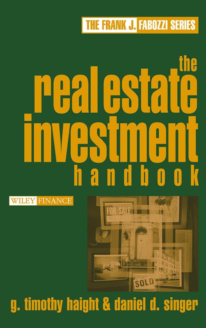 The Real Estate Investment Handbook by G. Timothy Haight Daniel D. Singer