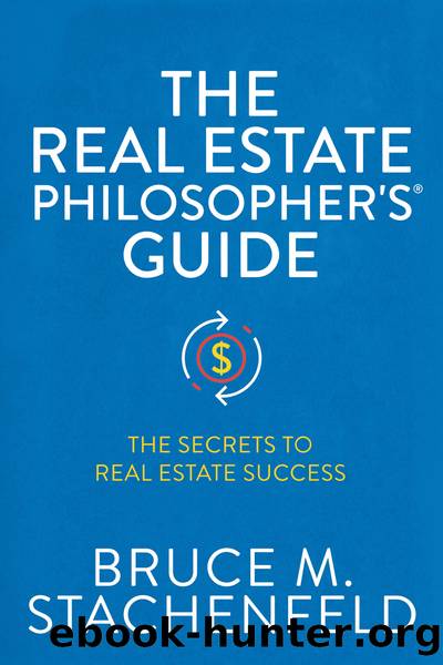 The Real Estate Philosopher's&#174; Guide by Bruce M. Stachenfeld