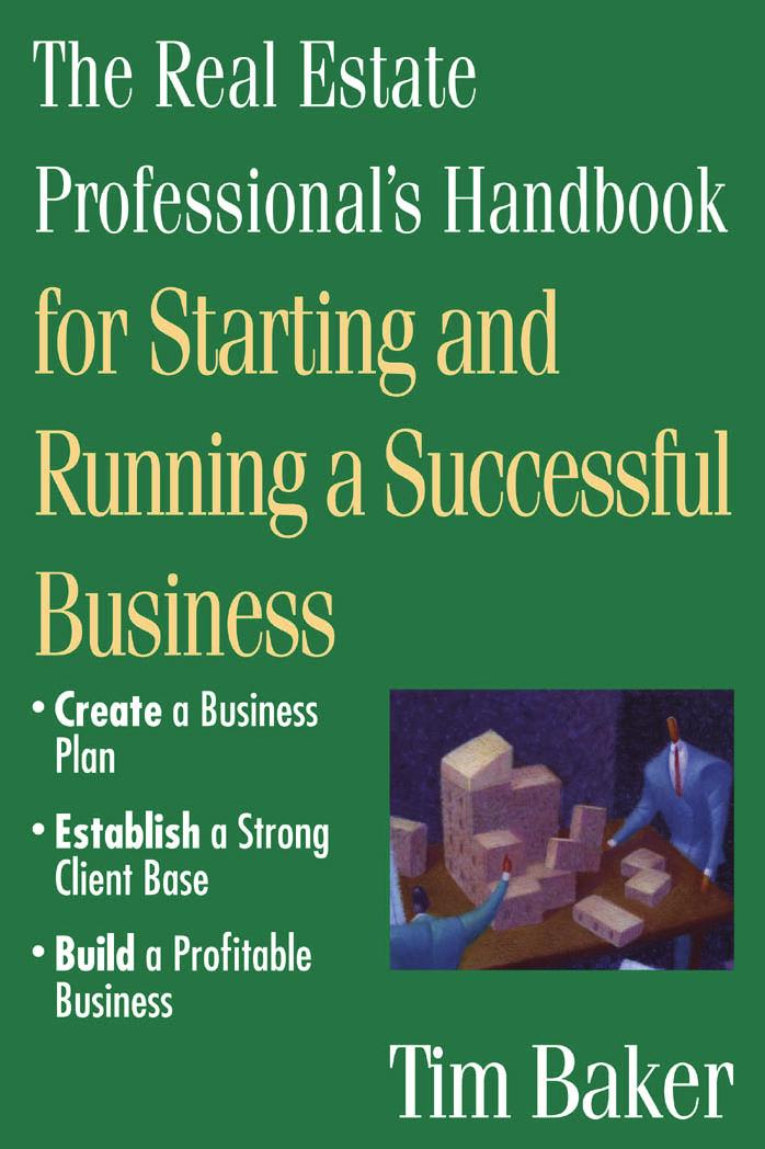 The Real Estate Professional's Handbook for Starting and Running a Successful Business by Baker T.A