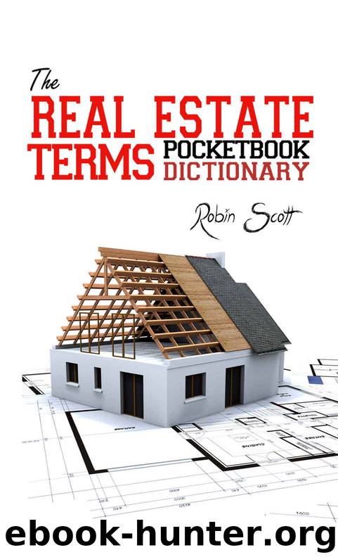 The Real Estate Terms Pocketbook Dictionary: A "Must" For Real Estate Professionals by Robin Scott