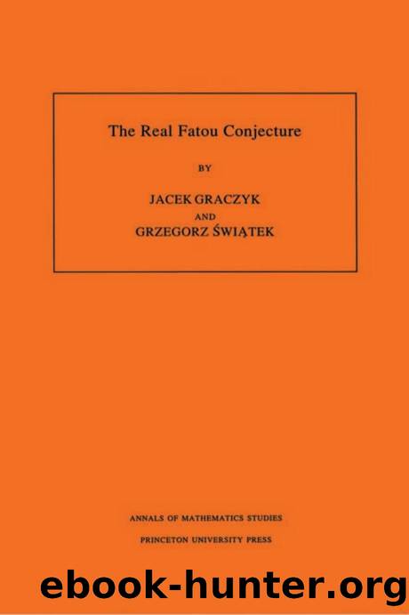 The Real Fatou Conjecture. (AM-144), Volume 144 by Jacek Graczyk; Grzegorz Swiatek