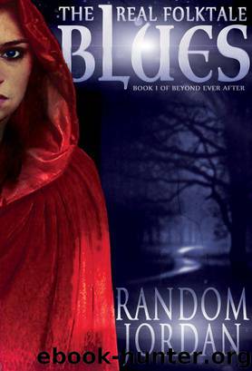 The Real Folktale Blues (Beyond Ever After #1) by Random Jordan