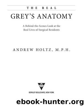 The Real Grey's Anatomy by Andrew Holtz