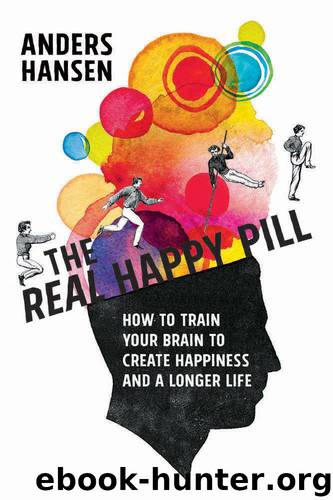 The Real Happy Pill by Anders Hansen