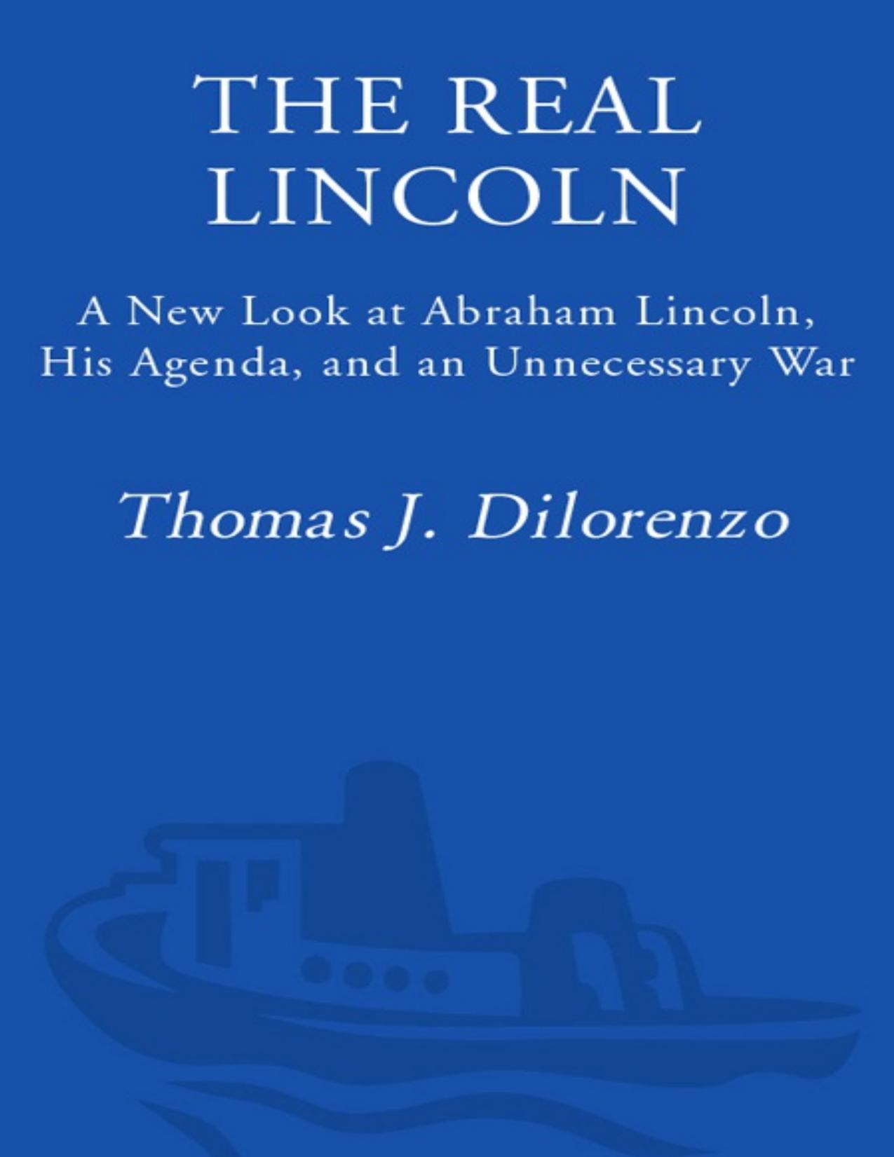 The Real Lincoln by Thomas DiLorenzo