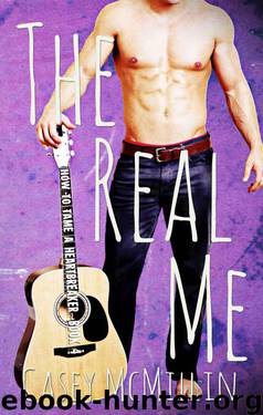 The Real Me (How to Tame a Heartbreaker Book 4) by McMillin Casey