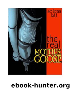 The Real Mother Goose by Selena Kitt