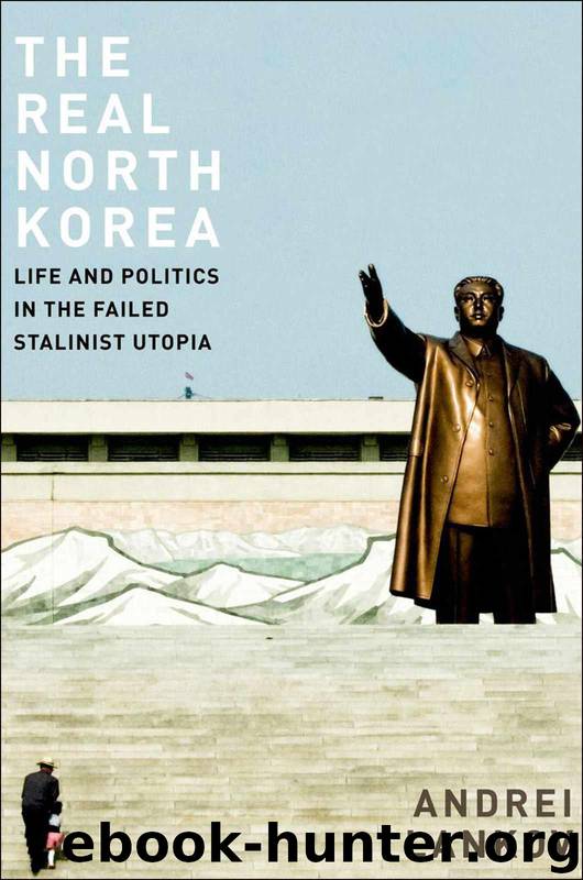 The Real North Korea: Life And Politics In The Failed Stalinist Utopia by Lankov Andrei