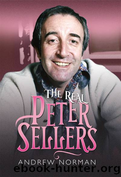 The Real Peter Sellers by Andrew Norman